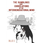 The Ramblings and Correlations of an Intergenerational Mind - Paperback