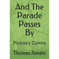 And the Parade Passes by: Picasso's Clowns - Paperback