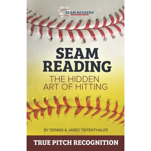 Seam Reading: The Hidden Art Of Hitting - Paperback