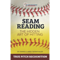 Seam Reading: The Hidden Art Of Hitting - Paperback