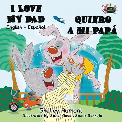 I Love My Dad - Quiero a mi Papá: English Spanish Bilingual Book - Paperback