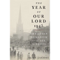 The Year of Our Lord 1943: Christian Humanism in an Age of Crisis - Hardcover