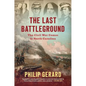 The Last Battleground: The Civil War Comes to North Carolina - Paperback