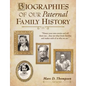 Biographies of Our Paternal Family History: Thompson, Russell, Penman, Stoddart, Goodman, Brown, Carl, Hensel, Guise, Workman, Romberger, Updegrove, R - Paperback
