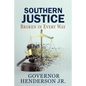 Southern Justice: Broken in Every Way: A Road to No End - Paperback