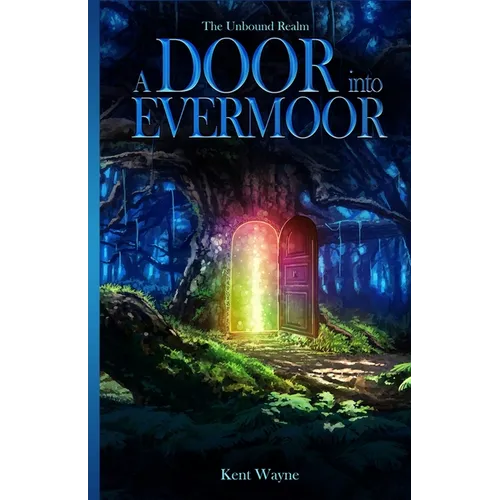 A Door Into Evermoor: The Unbound Realm Book 1 - Paperback