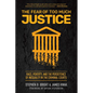 The Fear of Too Much Justice: Race, Poverty, and the Persistence of Inequality in the Criminal Courts - Hardcover