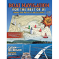 Boat Navigation for the Rest of Us: Finding Your Way by Eye and Electronics - Hardcover