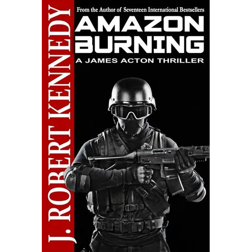 Amazon Burning: A James Acton Thriller Book #10 - Paperback
