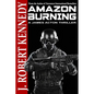 Amazon Burning: A James Acton Thriller Book #10 - Paperback