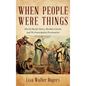 When People Were Things: Harriet Beecher Stowe, Abraham Lincoln, and the Emancipation Proclamation - Hardcover