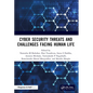 Cyber Security Threats and Challenges Facing Human Life - Paperback
