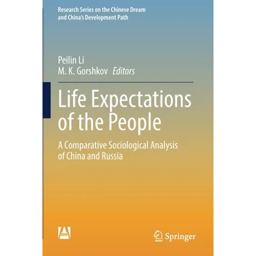 Life Expectations of the People: A Comparative Sociological Analysis of China and Russia - Paperback