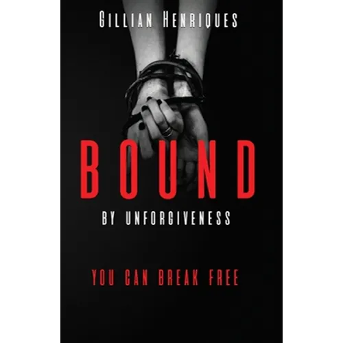 Bound by Unforgiveness - Paperback
