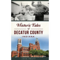 Historic Tales of Decatur County, Indiana - Hardcover