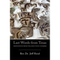Last Words from Texas - Paperback