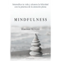 Mindfulness: Intensifica tu vida y alcanza la felicidad con la práctica de la atención plena - Paperback