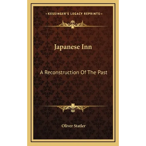 Japanese Inn: A Reconstruction Of The Past - Hardcover