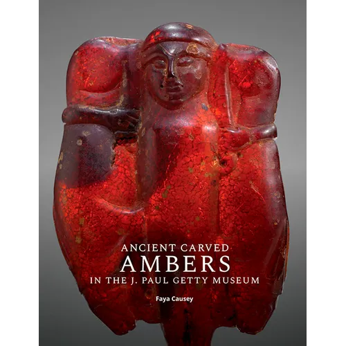 Ancient Carved Ambers in the J. Paul Getty Museum - Paperback