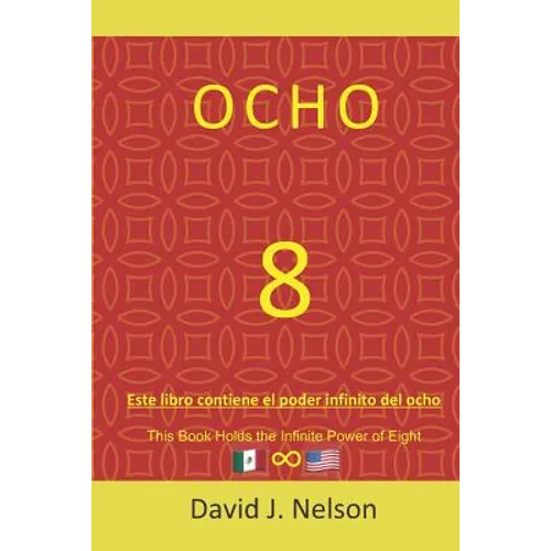 Ocho: Este Libro Contiene El Poder Infinito del Ocho: Para Generar Riqueza - Paperback