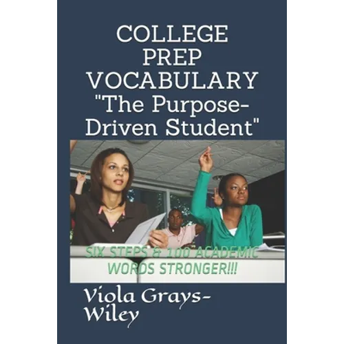 College Prep Vocabulary: Six Steps & 100 Academic Words Stronger!!! - Paperback