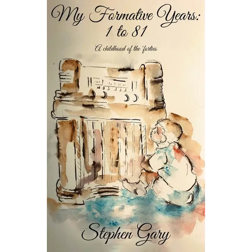 My Formative Years: One to Eighty-One - Hardcover