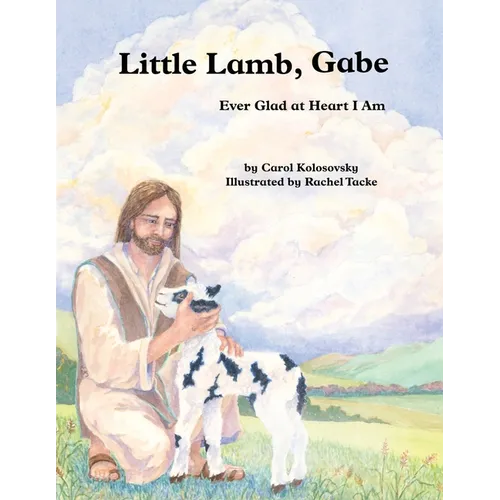 Little Lamb, Gabe: Ever Glad at Heart I Am - Paperback