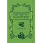 Homegrown and Handpicked: A Year in a Gardening Life - Paperback