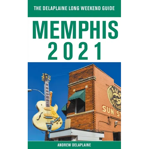 Memphis - The Delaplaine 2021 Long Weekend Guide - Paperback