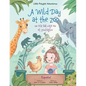 A Wild Day at the Zoo / Un Día Salvaje en el Zoológico - Spanish Edition: Children's Picture Book - Paperback