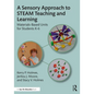 A Sensory Approach to STEAM Teaching and Learning: Materials-Based Units for Students K-6 - Paperback