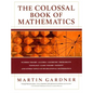 The Colossal Book of Mathematics: Classic Puzzles, Paradoxes, and Problems - Hardcover