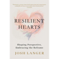 Resilient Hearts: Shaping Perspective, Embracing the Reframe - Paperback