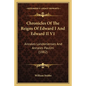 Chronicles Of The Reigns Of Edward I And Edward II V1: Annales Londonienses And Annales Paulini (1882) - Paperback