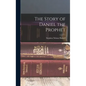 The Story of Daniel the Prophet - Hardcover