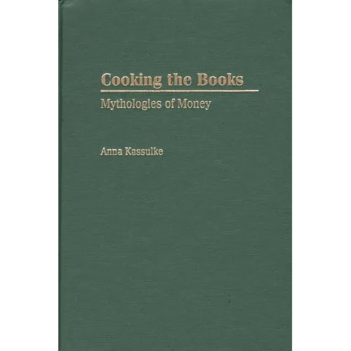 Cooking the Books: Mythologies of Money - Hardcover