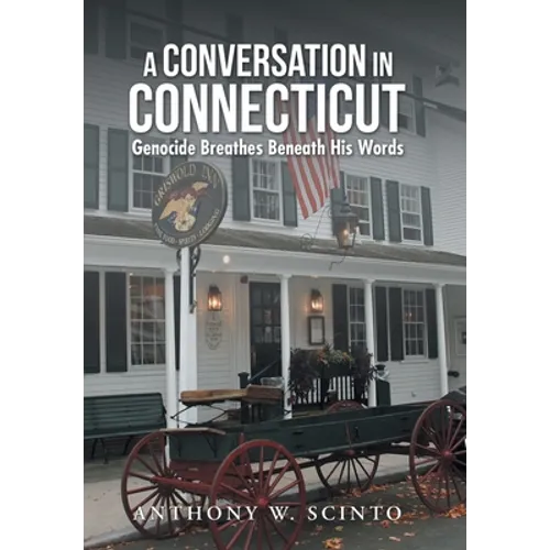 A Conversation in Connecticut: Genocide Breathes Beneath His Words - Hardcover