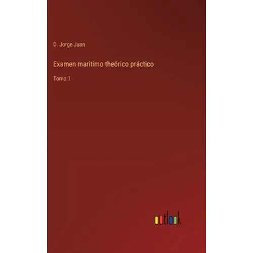 Examen maritimo theórico práctico: Tomo 1 - Hardcover