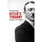 Hitler's Tyranny: A History in Ten Chapters - Hardcover