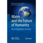 Water and the Future of Humanity: Revisiting Water Security - Paperback