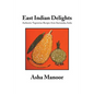 East Indian Delights: Authentic Vegetarian Recipes from Karnataka, India - Paperback