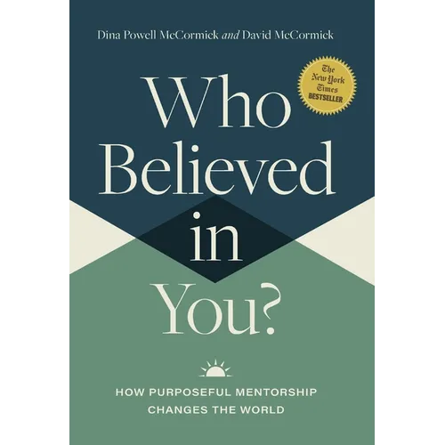 Who Believed in You: How Purposeful Mentorship Changes the World - Hardcover
