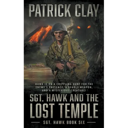 Sgt. Hawk and the Lost Temple (Sgt. Hawk 6): A World War II Novel - Paperback