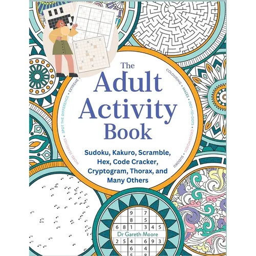The Adult Activity Book: Sudoku, Kakuro, Scramble, Hex, Code Cracker, Cryptogram, Thorax, and Many Others - Paperback
