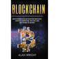 Blockchain - Hardcover Version: Uncovering Blockchain Technology, Cryptocurrencies, Bitcoin and the Future of Money: Blockchain and Cryptocurrency Exp - Hardcover