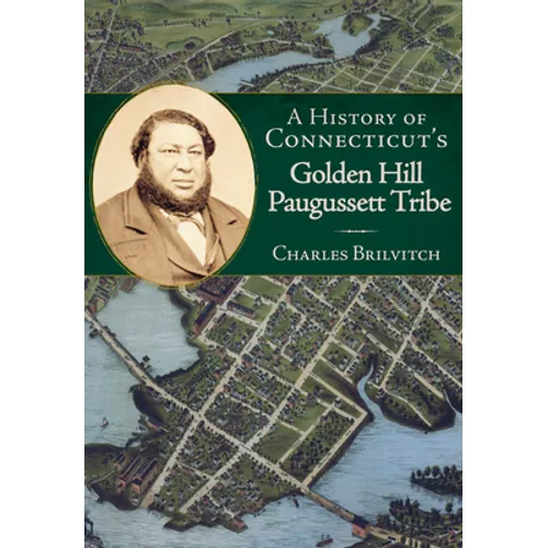 A History of Connecticut's Golden Hill Paugussett Tribe - Paperback