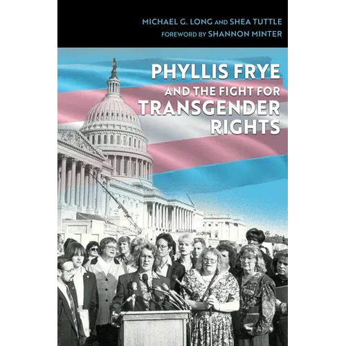 Phyllis Frye and the Fight for Transgender Rights: Volume 133 - Hardcover