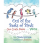 Out of the Beaks of Birds: Our Crazy, Pesky...Verbs - Hardcover