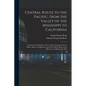 Central Route to the Pacific, From the Valley of the Mississippi to California: Journal of the Expedition of E. F. Beale, Superintendent of Indian Aff - Paperback