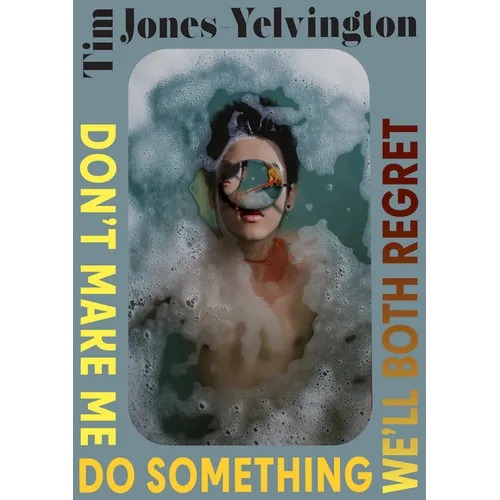 Don't Make Me Do Something We'll Both Regret: Stories Volume 2 - Paperback